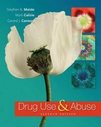 Drug use and abuse; Stephen A. Maisto, Mark Galizio, Gerard J. Connors; 2015