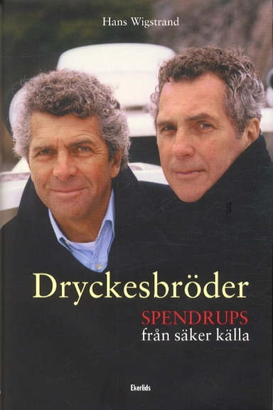 Dryckesbröder-Om Spendrups från säker källa; Hans Wigstrand; 2003