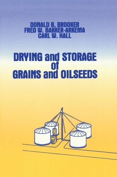 Drying and storage of grains and oilseeds; Donald B. Brooker; 1992