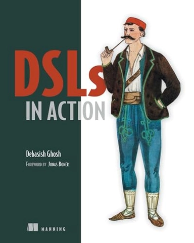 DSLs in Action; Debasish Ghosh; 2011