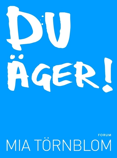 Du äger!; Mia Törnblom; 2009