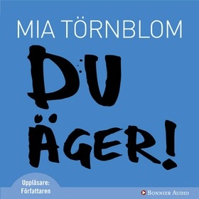 Du äger!; Mia Törnblom; 2009