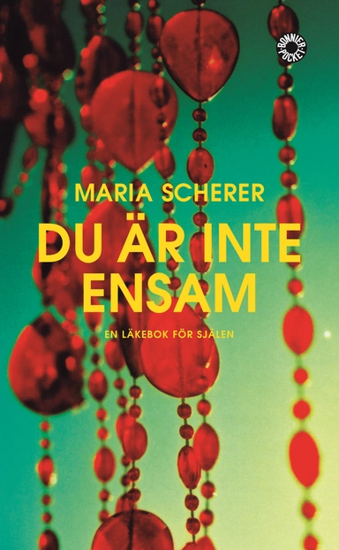 Du är inte ensam : En läkebok för själen; Maria Scherer; 2004
