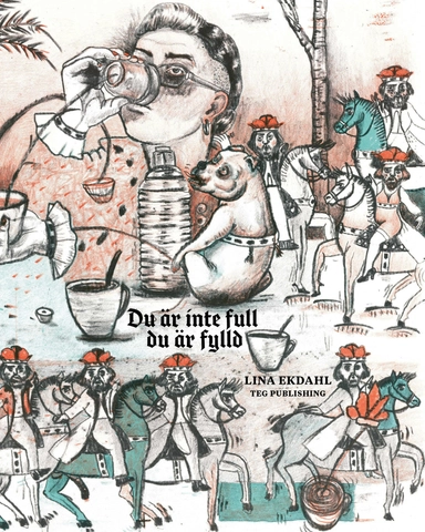Du är inte full du är fylld; Lina Ekdahl; 2022