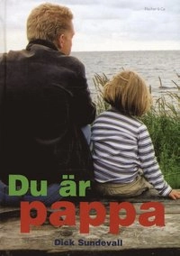 Du är pappa; Dick Sundevall; 2004