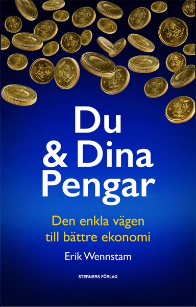 Du & Dina Pengar : Den enkla vägen till bättre ekonomi; Erik Wennstam; 2018