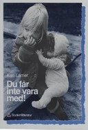 Du får inte vara med!; Kari Lamer; 1991