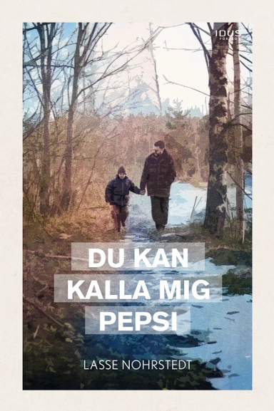 Du kan kalla mig Pepsi; Lasse Nohrstedt; 2022