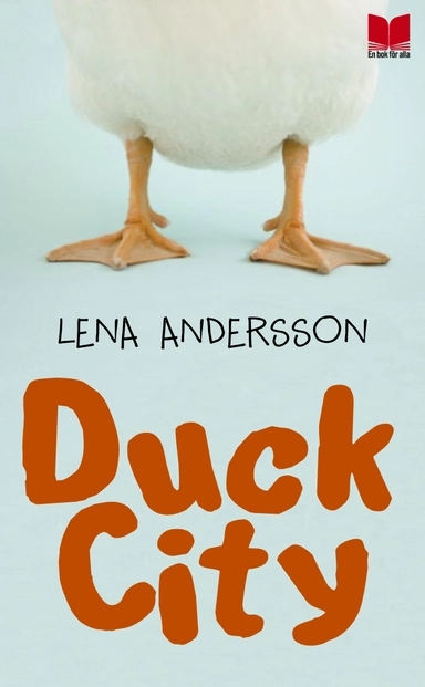 Duck City; Lena Andersson; 2011