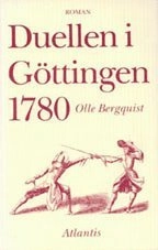 Duellen i Göttingen 1780; Olle Bergquist; 1991