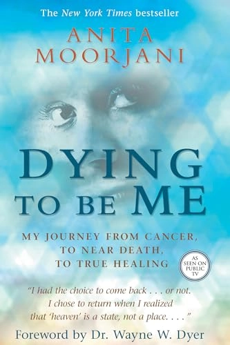 Dying to be me; Anita Moorjani