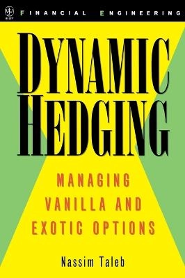 Dynamic Hedging: Managing Vanilla and Exotic Options; Nassim Nicholas Taleb; 1997