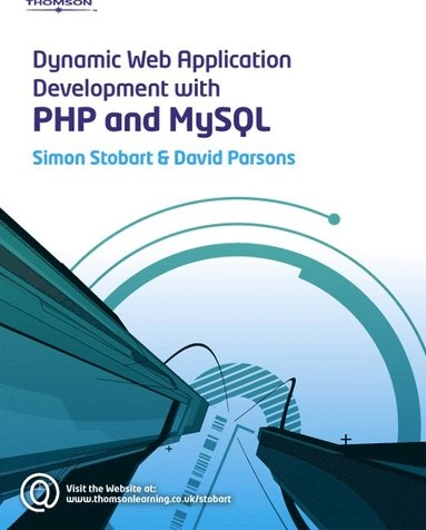 Dynamic web application development : using PHP and MySQL; Simon Stobart; 2008