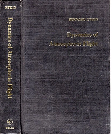 Dynamics of atmospheric flight; Bernard Etkin; 1972