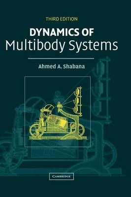 Dynamics of multibody systems; Ahmed A. Shabana; 2005