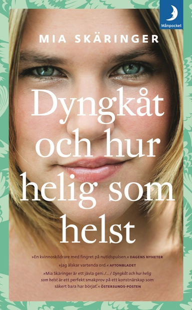 Dyngkåt och hur helig som helst; Mia Skäringer; 2010