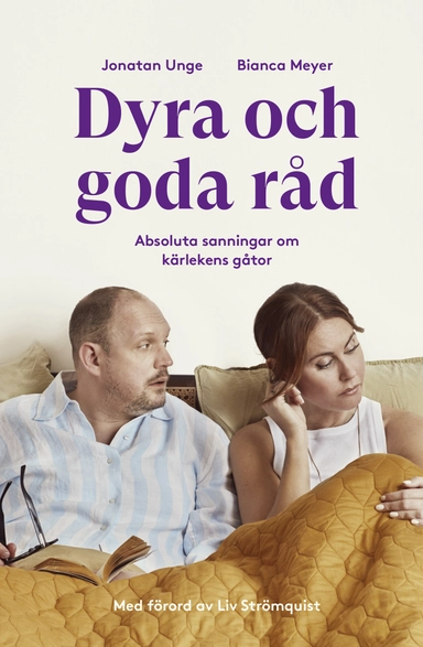 Dyra och goda råd : absoluta sanningar om kärlekens gåtor; Bianca Meyer, Jonatan Unge; 2024