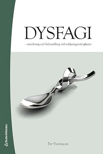 Dysfagi : utredning och behandling vid sväljningssvårigheter