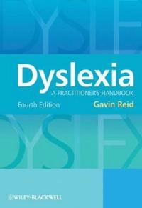 Dyslexia: A Practitioner's Handbook; Gavin Reid; 2009