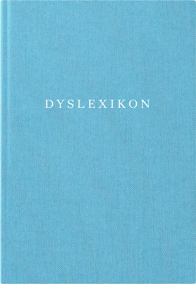 Dyslexikon; Elin Almén, Ola Aurell, Thomas Eriksson, Staffan Fredén, Petter Holmqvist, Pontus Ströbaek; 2023