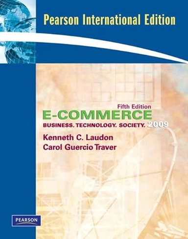 E-commerce : business, technology, society; Kenneth C. Laudon; 2009