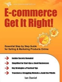 E-commerce Get it Right!; Ian Daniel; 2012