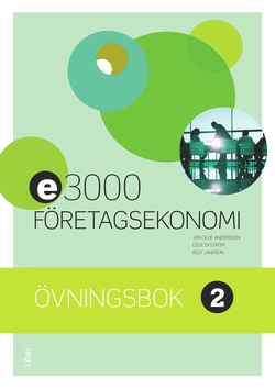 E3000 Företagsekonomi 2 Övningsbok; Jan-Olof Andersson, Cege Ekström, Rolf Jansson, Jöran Enqvist; 2017