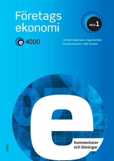 E4000 Företagsekonomi nivå 1 Kommentarer och lösningar