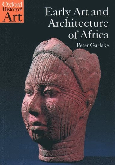 Early art and architecture of Africa; Peter Garlake; 2002