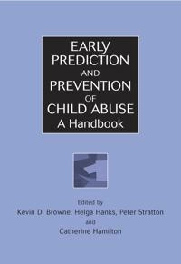 Early Prediction and Prevention of Child Abuse: A Handbook; Kevin Browne; 2002