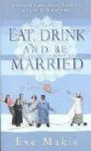 Eat, Drink and be Married; Eve Makis; 2005