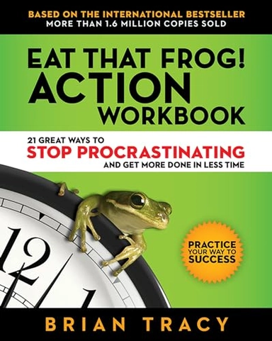 Eat that frog! action workbook; Brian Tracy; 2017