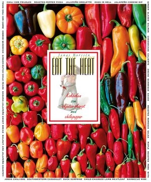 Eat the heat : kokboken som skjuter skarpt med chilepeppar; Jonas Borssén; 1998