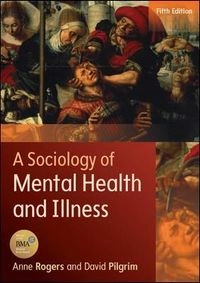 EBOOK: A Sociology of Mental Health and IllnessUK Higher Education OUP  Humanities & Social Sciences Health & Social Welfare