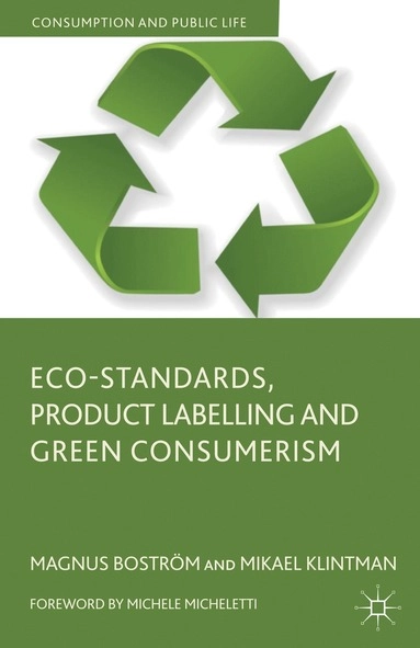 Eco-standards, product labelling and green consumerism; Magnus Boström; 2011