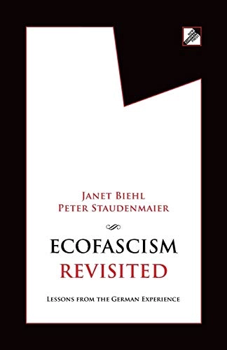 Ecofascism revisited : lessons from the German experience; Janet Biehl; 2011