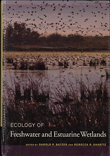 Ecology of freshwater and estuarine wetlands; Darold P. Batzer, Rebecca R. Sharitz; 2006