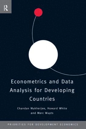 Econometrics and data analysis for developing countries; Chandan Mukherjee; 1998