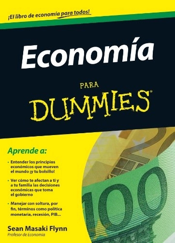 Economía para Dummies--For dummies. CastellàPara Dummies; Sean Masaki Flynn