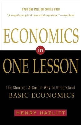 Economics in one lesson; Henry Hazlitt; 1979