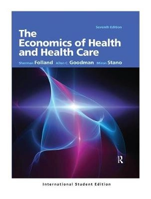 Economics of Health and Health Care, The: Pearson New International Edition