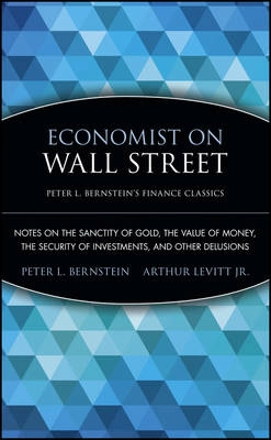 Economist on Wall Street (Peter L. Bernstein's Finance Classics): Notes on