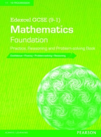 Edexcel GCSE (9-1) Mathematics: Foundation Practice, Reasoning and Problem-solving Book