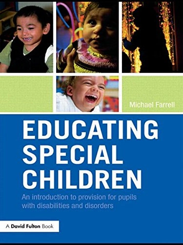 Educating special children : an introduction to provision for pupils with disabilities and disorders
