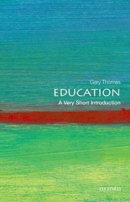 Education : a very short introduction; Gary Thomas; 2013