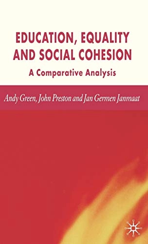 Education, equality and social cohesion : a comparative analysis; Andy Green; 2006
