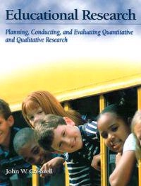 Educational research : planning, conducting, and evaluating quantitative and qualitative research; John W Creswell; 2002