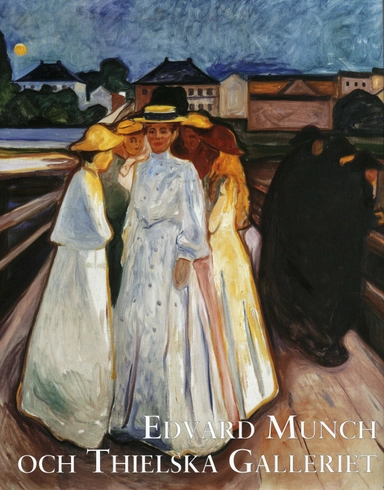 Edvard Munch och Thielska galleriet; Ulf Linde; 2007