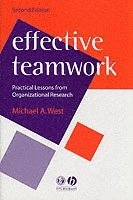 Effective Teamwork: Practical Lessons from Organizational Research