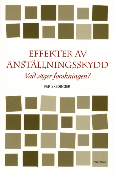 Effekter av anställningsskydd : vad säger forskningen?
